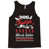 Dog Trainer Humor Dog Trainer Saying Tank Top | Artistshot