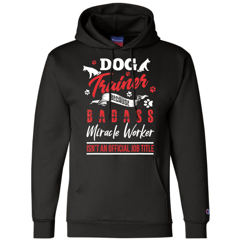 Dog Trainer Humor Dog Trainer Saying Champion Hoodie by cm-arts | Artistshot