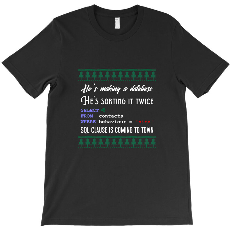 Funny Sql Programmer Database Christmas Admin Dba T-Shirt by ArikaCastilaw | Artistshot