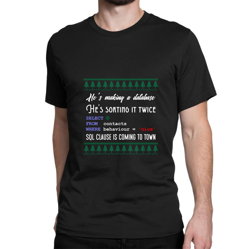 Funny Sql Programmer Database Christmas Admin Dba Classic T-shirt by ArikaCastilaw | Artistshot