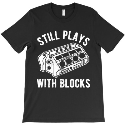 Still Plays With Blocks T-shirt Designed By Barbara R Hughes
