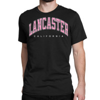 Lancaster California Ca Varsity Style Pink Text Classic T-shirt | Artistshot