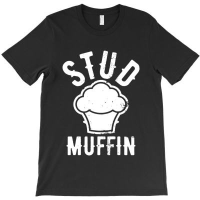Stud Muffin T-shirt Designed By Barbara R Hughes