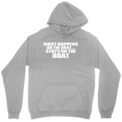 What Happens On The Boat...Stays On The Boat Unisex Hoodie | Artistshot