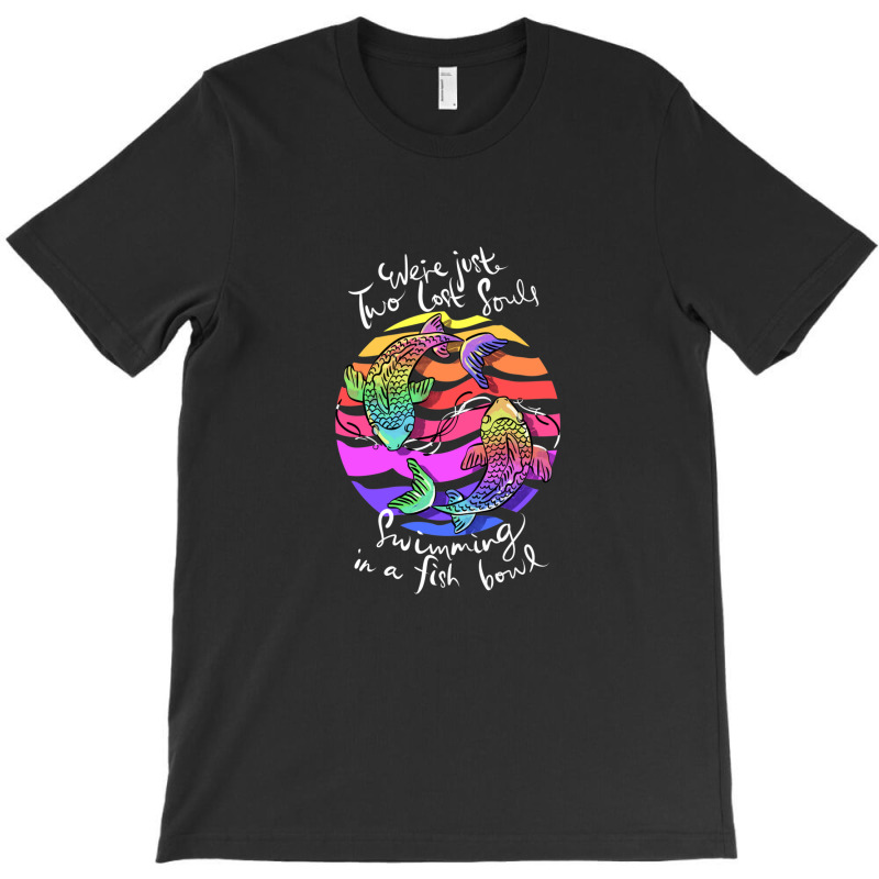 We're Pink Just Two Lost Souls Swimming In A Fish Bowl Floyd T-shirt | Artistshot