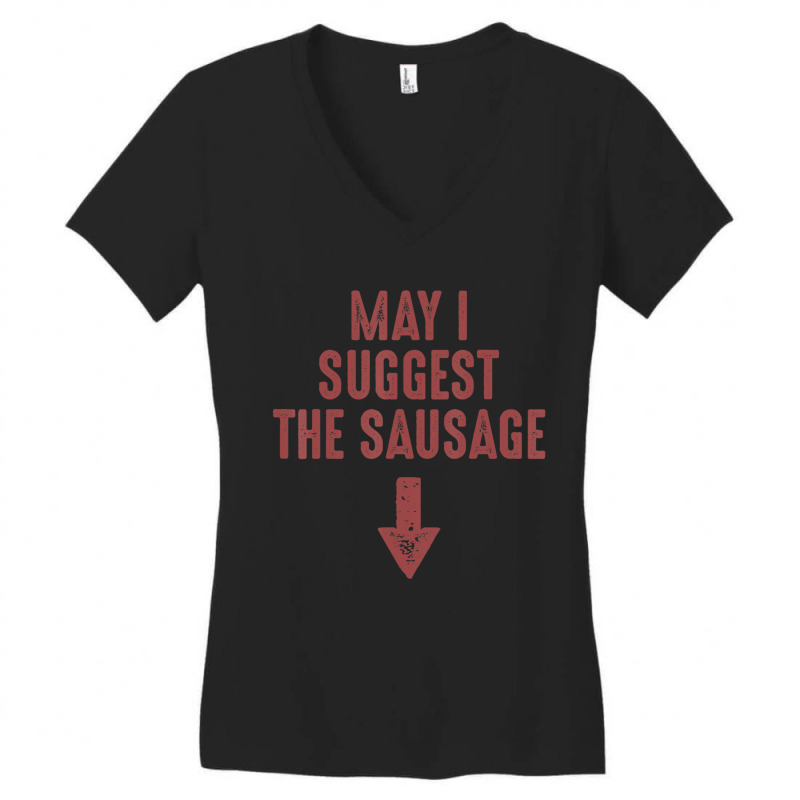 May I Suggest The Sausage Inappropriate Humor Women's V-Neck T-Shirt by cm-arts | Artistshot