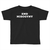 End Misogyny Pullover Hoodie Toddler T-shirt | Artistshot