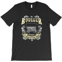 Boulder Montana Montana It Is Where My Story Begins America T-shirt | Artistshot