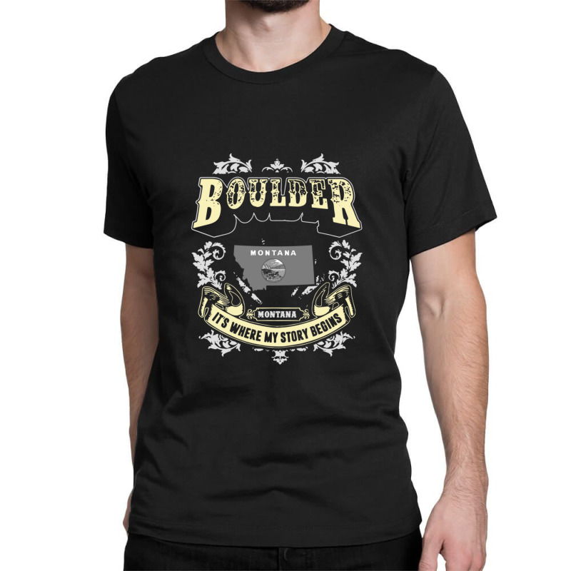 Boulder Montana Montana It Is Where My Story Begins America Classic T-shirt by cm-arts | Artistshot