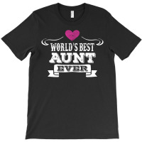 Worlds Best Aunt Ever T-shirt | Artistshot