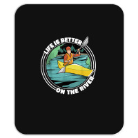 Life Is Better On The River Kayak Canoe Clothing Women Mousepad | Artistshot