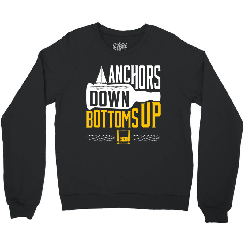 Boating Drinking Sailing Anchors Down Bottoms Up Boat Crewneck Sweatshirt | Artistshot