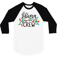 Library Crew Christmas Light Funny Book Lover Librarian Xmas Raglan Ba 3/4 Sleeve Shirt | Artistshot