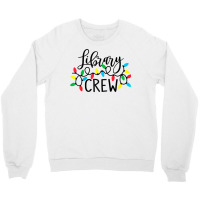 Library Crew Christmas Light Funny Book Lover Librarian Xmas Raglan Ba Crewneck Sweatshirt | Artistshot