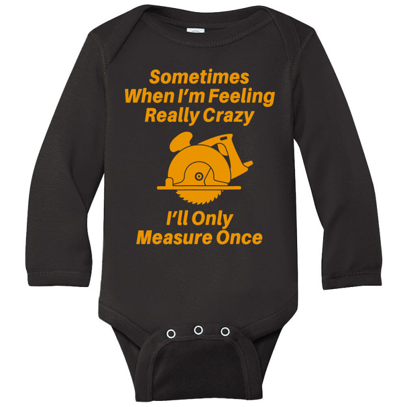 Woodworking Carpenter Long Sleeve Baby Bodysuit by RoyalTees | Artistshot