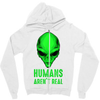 Alien Funny Humans Aren't Real Cute Ufo T Shirt Zipper Hoodie | Artistshot