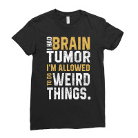 Brain Tumor Awareness Aneurysm I Had A Brain Tumor Ladies Fitted T-shirt | Artistshot