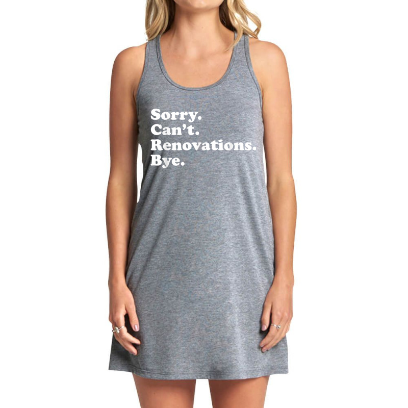 Funny Home Renovations Gift For Men Or Women Tank Dress by IsabelConstance | Artistshot