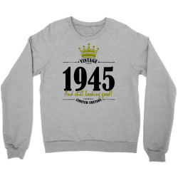 vintage 1945 and still looking good Crewneck Sweatshirt | Artistshot