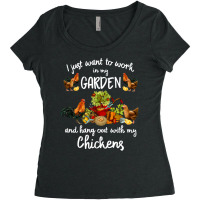 Chicken Cock Womens I Just Want To Work In My Garden And Hang Out Chic Women's Triblend Scoop T-shirt | Artistshot