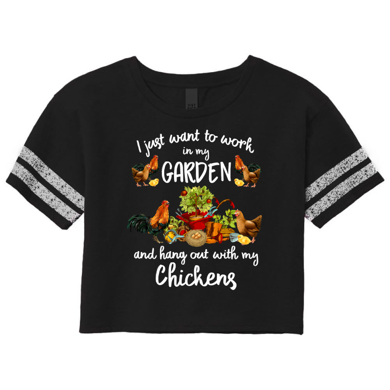 Chicken Cock Womens I Just Want To Work In My Garden And Hang Out Chic Scorecard Crop Tee by offensejuggler | Artistshot