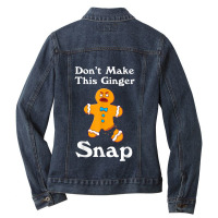 Don't Make This Ginger Snap Redhead Gift Christmas Ladies Denim Jacket | Artistshot