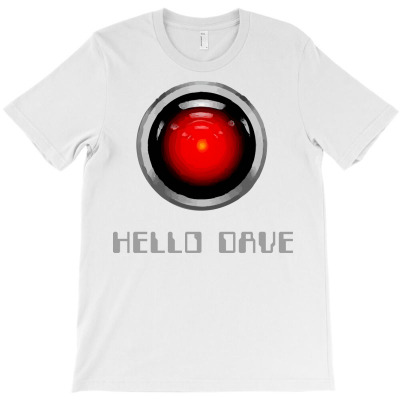 Hello Dave 2001 Space Odyssey T-shirt Designed By Sbm052017
