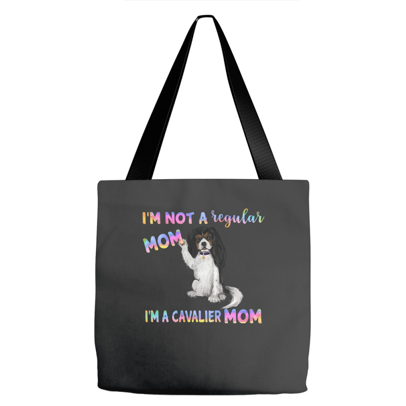 Cavalier King Charles Spaniel I'm Not A Regular Mom, I'm A Cavalier Mo Tote Bags | Artistshot