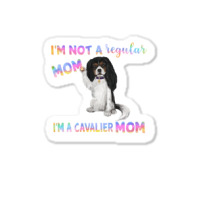 Cavalier King Charles Spaniel I'm Not A Regular Mom, I'm A Cavalier Mo Sticker | Artistshot