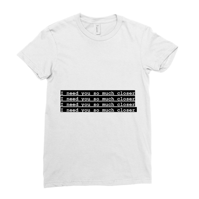 I Need You So Much Closer Death Cab For Cutie Ladies Fitted T-Shirt by cm-arts | Artistshot