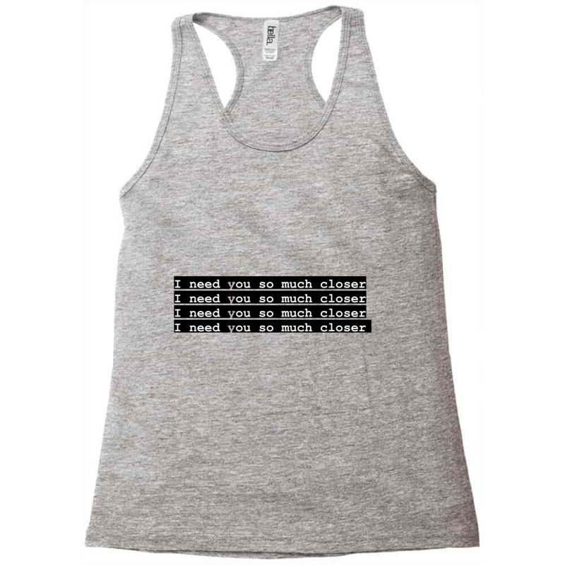 I Need You So Much Closer Death Cab For Cutie Racerback Tank by cm-arts | Artistshot