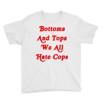 Bottoms-and-tops, We All Hate Cops Youth Tee | Artistshot