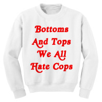 Bottoms-and-tops, We All Hate Cops Youth Sweatshirt | Artistshot