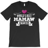 World's Best Mamaw Ever T-shirt | Artistshot