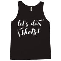 Vaccine For Nurses Funny Let's Do Shots Pro Vaccine Tank Top | Artistshot