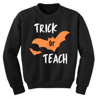 Trick Or Teach   Halloween Trick Or Treat   Funny Teacher T Shirt Youth Sweatshirt | Artistshot