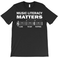 Music Literacy Matters I Like To Eat Puppies Funny Quote T Shirt T-shirt | Artistshot