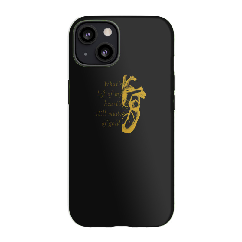 What's Left Of My Heart's Still Made Of Gold Iphone 13 Case | Artistshot