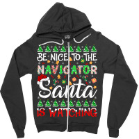 Be Nice To Navigator Santa Is Watching Navigator Christmas Premium T S Zipper Hoodie | Artistshot