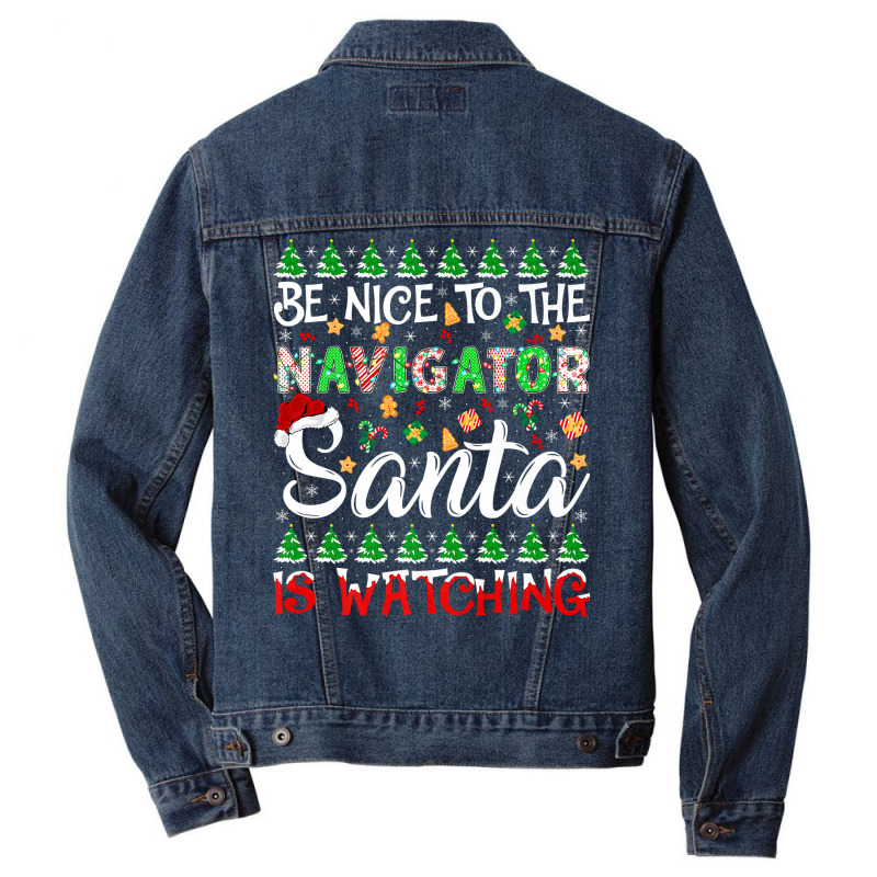 Be Nice To Navigator Santa Is Watching Navigator Christmas Premium T S Men Denim Jacket by cm-arts | Artistshot