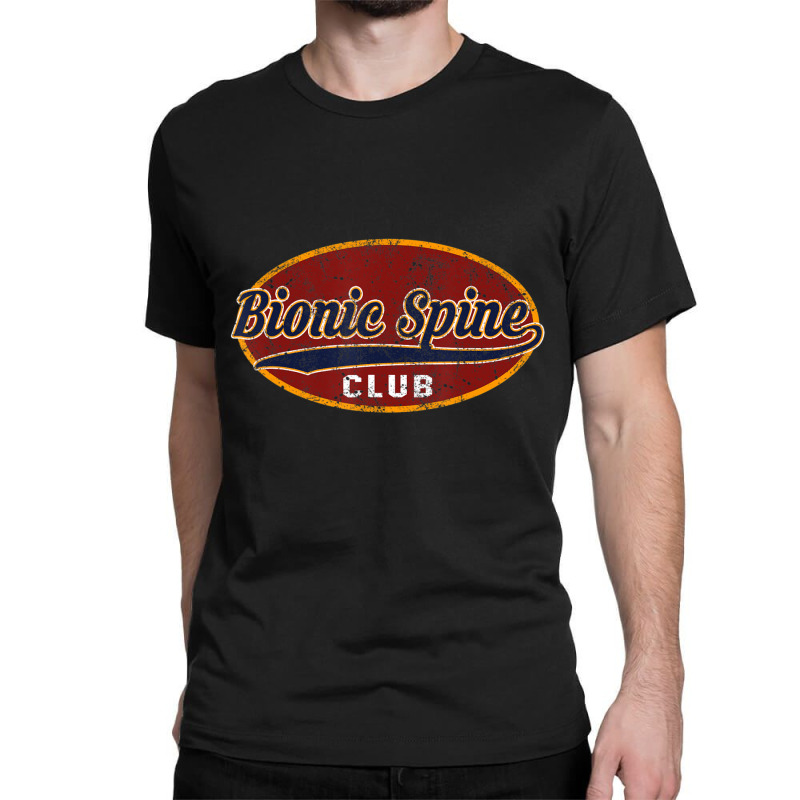 Bionic Spine Club Spinal Fusion Back Surgery Classic T-shirt by cm-arts | Artistshot