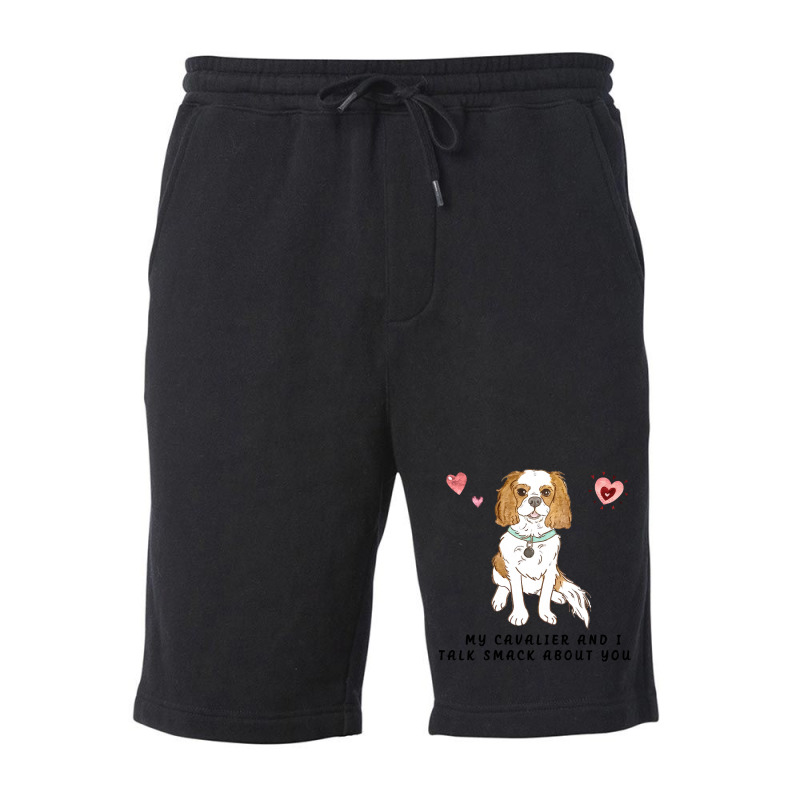 Cavalier King Charles Spaniel My Blenheim Cavalier And I Talk Smack Ab Fleece Short | Artistshot