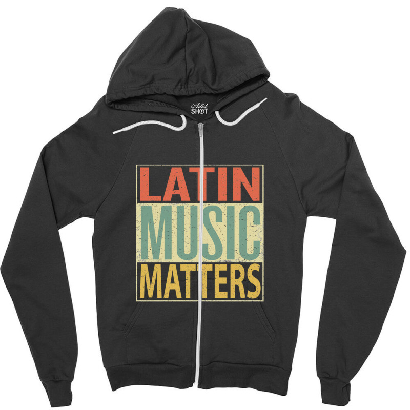 Latin Music Matters Zipper Hoodie by AlmaWilliams | Artistshot