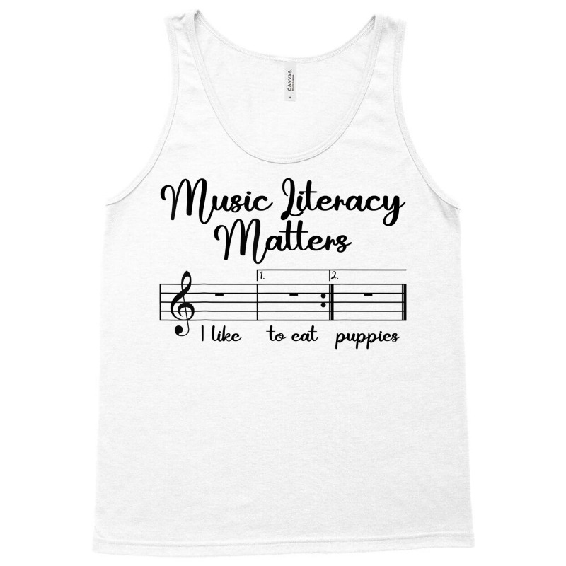 Music Literacy Matters I Like To Eat Puppies, Funny Design T Shirt Tank Top by pofijinashu | Artistshot