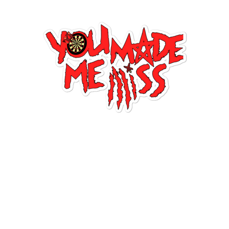 You Made Me Miss  1 Sticker | Artistshot