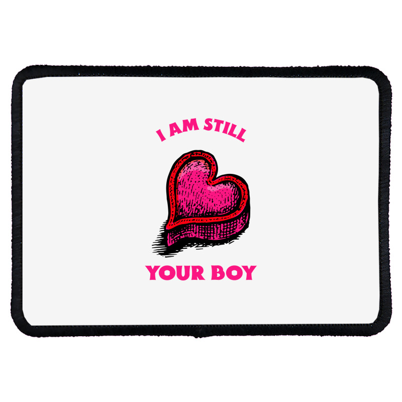 Iam Still Your Boy Rectangle Patch | Artistshot