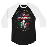 American Grown Italian Roots Italy Flag T Shirt T Shirt 3/4 Sleeve Shirt | Artistshot