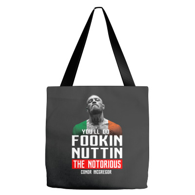 The Notorious Conor Mcgregor Fookin Nuttin Tote Bags Designed By Killakam