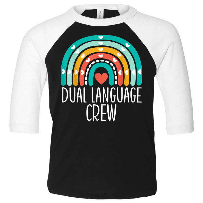 Dual Language Crew Rainbow Bilingual Teacher Dual Language T Shirt Toddler 3/4 Sleeve Tee by cm-arts | Artistshot