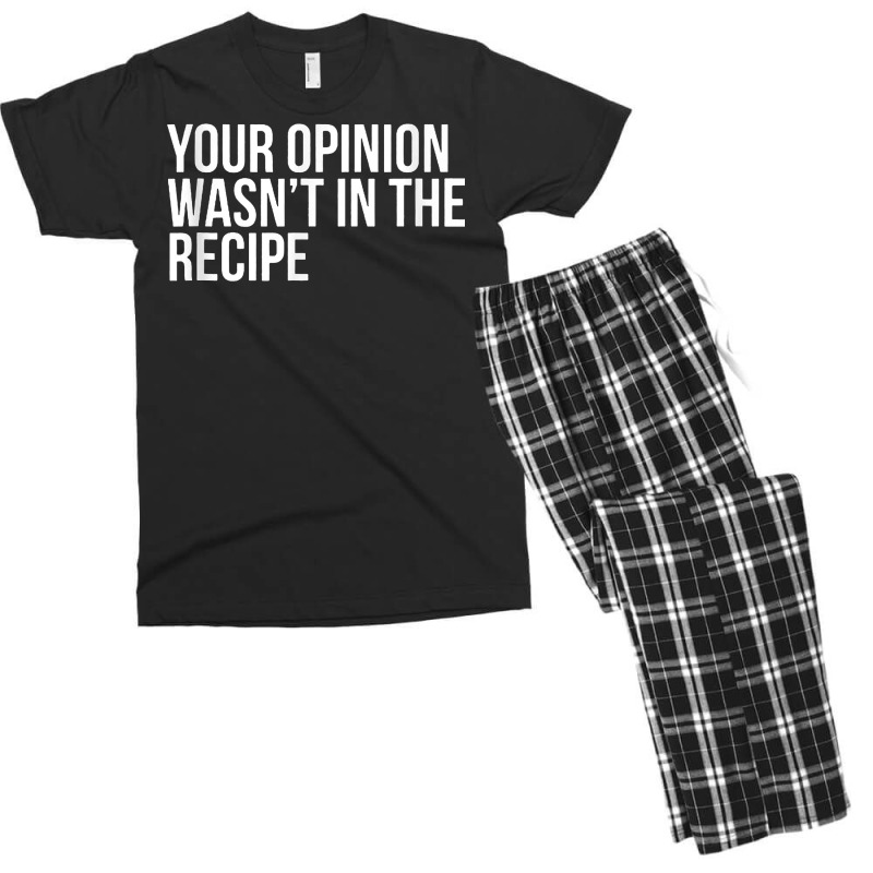 Your Opinion Wasn't In The Recipe Funny Humor Quotes T Shirt Men's T-shirt Pajama Set | Artistshot